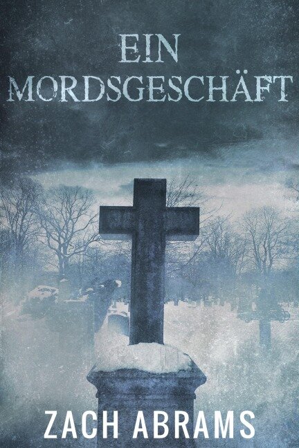 Ein Mordsgeschäft - Zach Abrams