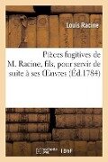 Cover-Bild zum Titel 'Pièces fugitives de M. Racine, fils, pour servir de suite à ses oeuvres' von 'Louis Racine'