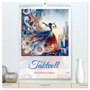 Taktvoll - Rhythmische Eleganz (hochwertiger Premium Wandkalender 2026 DIN A2 hoch), Kunstdruck in Hochglanz - Dusanka Djeric
