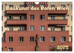 Baukunst des Roten Wien (Wandkalender 2025 DIN A4 quer), CALVENDO Monatskalender - Werner Braun