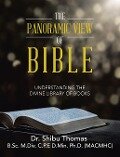 The Panoramic View of Bible - Shibu Thomas B. Sc. M. Div. C. P. E D. Min. Ph. D. (MACMHC)
