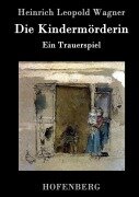 Cover-Bild zum Titel 'Die Kindermörderin' von 'Heinrich Leopold Wagner'