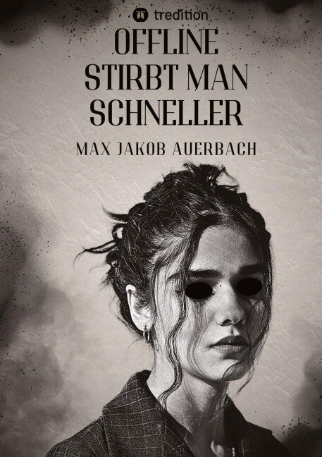 Offline stirbt man schneller - Max Jakob Auerbach