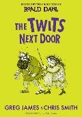 The Twits Next Door - Roald Dahl, Greg James, Chris Smith