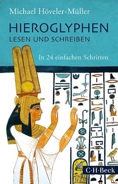 Hieroglyphen lesen und schreiben - Michael Höveler-Müller