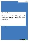 The importance of Virtual Reality in "Ready Player One" by Ernest Cline and its Movie Adaptation - Nicole Piontek