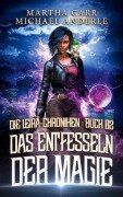 Cover-Bild zum Titel 'Das Entfesseln der Magie' von 'Martha Carr, Michael Anderle'