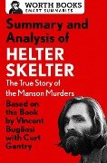 Cover-Bild zum Titel 'Summary and Analysis of Helter Skelter: The True Story of the Manson Murders' von 'Worth Books'