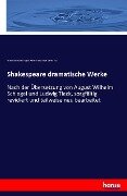 Shakespeare dramatische Werke - William Shakespeare, August Wilhelm Von Schlegel, Ludwig Tieck