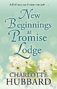 New Beginnings at Promise Lodge - Charlotte Hubbard