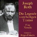 Joseph Roth: Die Legende vom heiligen Trinker - Joseph Roth