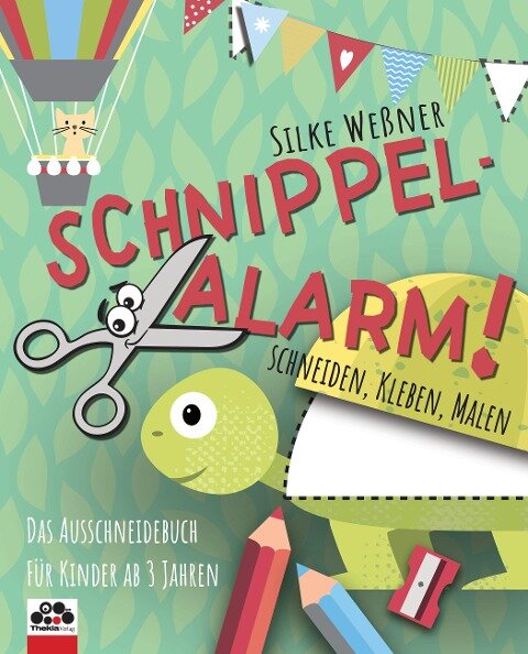 Schnippel-Alarm! Das Ausschneide-Buch für Kinder ab 3 Jahren - Silke Weßner