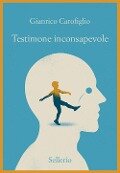 Cover-Bild zum Titel 'Testimone inconsapevole' von 'Gianrico Carofiglio'