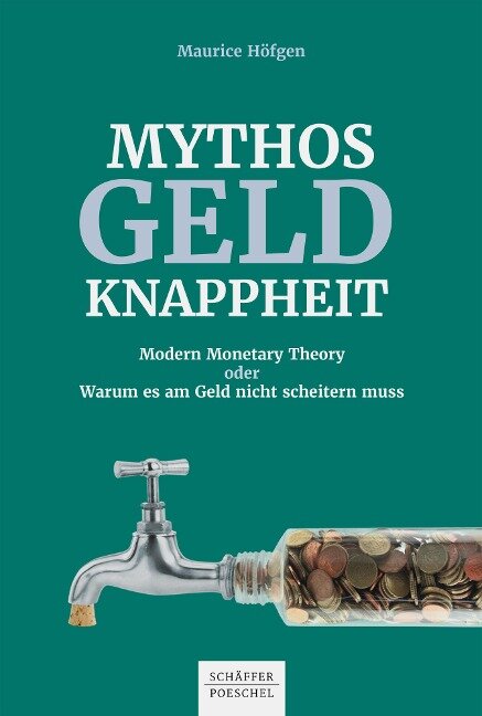 Mythos Geldknappheit - Maurice Höfgen