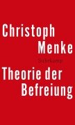 Cover-Bild zum Titel 'Theorie der Befreiung' von 'Christoph Menke'