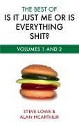 Cover-Bild zum Titel 'The Best Of Is It Just Me Or Is Everything Shit?' von 'Steve Lowe, Alan McArthur'