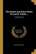 The Novels And Other Works Of Lyof N. Tolstoï ...: Anna Karenina - Leo Tolstoy (Graf)