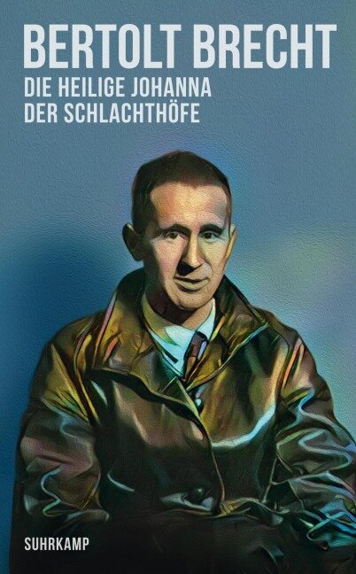 Die heilige Johanna der Schlachthöfe - Bertolt Brecht
