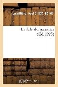 Cover-Bild zum Titel 'La fille du meunier' von 'Paul Largillière'