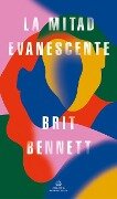 La Mitad Evanescente / The Vanishing Half - Brit Bennett