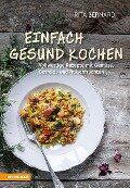Cover-Bild zum Titel 'Einfach gesund kochen' von 'Rita Bernardi'