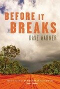 Before It Breaks - Dave Warner