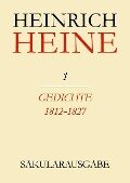 Heinrich Heine Säkularausgabe Band 1. Gedichte 1812-1827 - 