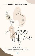 Free of Me - Sharon Hodde Miller