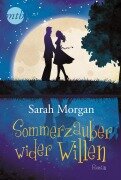 Cover-Bild zum Titel 'Sommerzauber wider Willen' von 'Sarah Morgan'