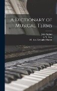 A Dictionary of Musical Terms - William Alexander Barrett, John Stainer, K M Ross