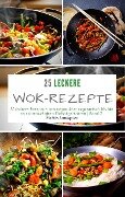 25 leckere Wok-Rezepte - Band 2 - Mattis Lundqvist