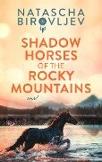 Shadow Horses of the Rocky Mountains - Natascha Birovljev