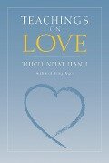 Teachings on Love - Thich Nhat Hanh