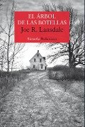 El árbol de las botellas - Joe R. Lansdale
