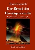 Der Brand der Cheopspyramide - Hans Dominik