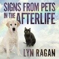Signs from Pets in the Afterlife - Lyn Ragan