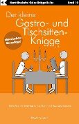 Der kleine Gastro- und Tischsitten-Knigge 2100 - Horst Hanisch