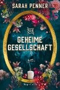 Die geheime Gesellschaft - Sarah Penner