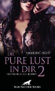 Die pure Lust in dir 2 | Erotische Geschichten - Millicent Light