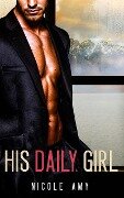 Cover-Bild zum Titel 'His Daily Girl' von 'Nicole Amy'