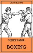3 books to know Boxing - Jack London, Arthur Conan Doyle, Ring Lardner, Robert E. Howard, August Nemo