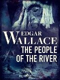 The People of the River - Edgar Wallace