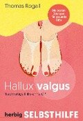 Hallux Valgus - Nachhaltige Hilfe ohne OP - Thomas Rogall