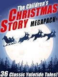 The Children's Christmas Story MEGAPACK® - Hans Christian Andersen, Charles Dickens