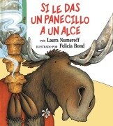 Cover-Bild zum Titel 'Si Le Das Un Panecillo a Un Alce' von 'Laura Joffe Numeroff'