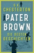 Pater Brown. Die besten Geschichten - Gilbert Keith Chesterton