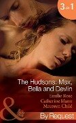 The Hudsons: Max, Bella And Devlin: Bargained Into Her Boss's Bed / Scene 3 / Propositioned Into a Foreign Affair / Scene 4 / Seduced Into a Paper Marriage (Mills & Boon By Request) - Emilie Rose, Maureen Child, Catherine Mann