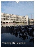 Venedig Reflexionen (Wandkalender 2024 DIN A4 hoch), CALVENDO Monatskalender - Willi Haas
