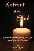 Retreat of the Soul: Reflections on the Contemplative Life - 