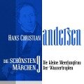 Die kleine Meerjungfrau: Die schönsten Märchen von Hans Christian Andersen 9 - Hans Christian Andersen